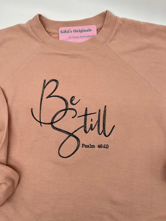 Be Still Sweatshirt